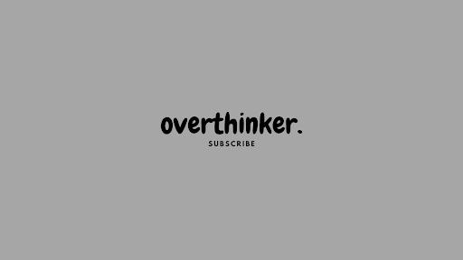 overthinker. banner