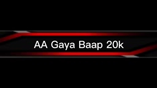 AA Gaya Baap 20k? banner