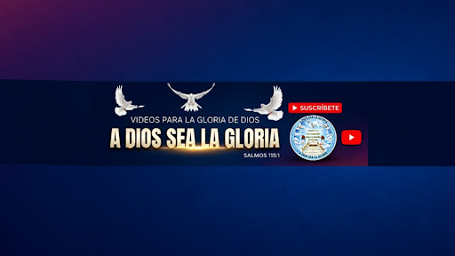 A DIOS SEA LA GLORIA banner