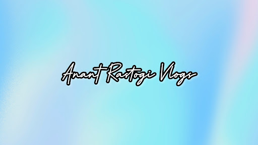 Anant Rastogi Vlogs banner