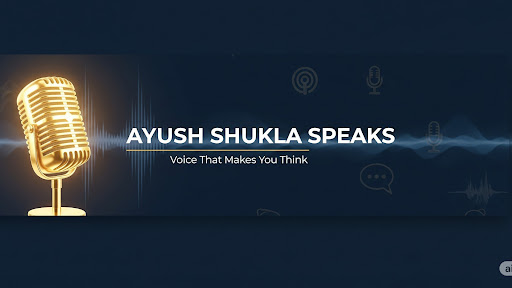 Ayush Shukla Speaks banner