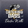 Catching Bass with Dustin Wilks avatar