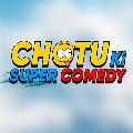 Chotu Ki Super Comedy avatar
