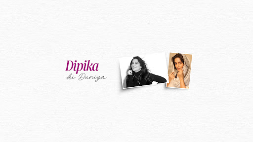 Dipika Ki Duniya banner