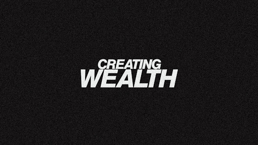 Creating Wealth banner