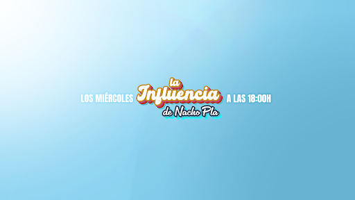 La Influencia de Nacho Pla banner