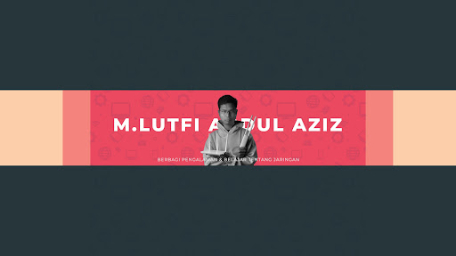 M. Lutfi Abdul Aziz banner