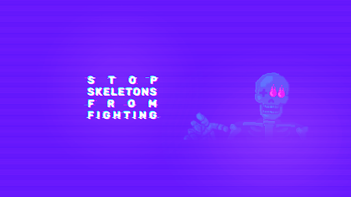 Stop Skeletons From Fighting banner