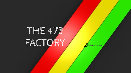 The 473 Factory banner