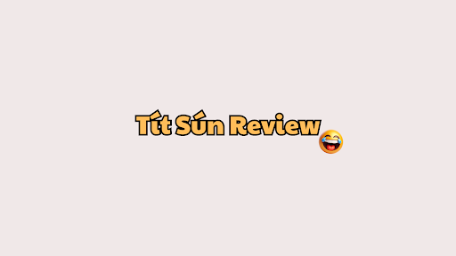 Tít Sún Review banner