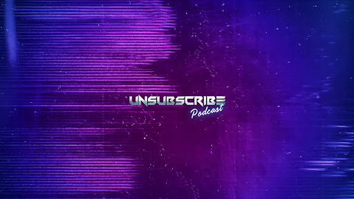 Unsubscribe Podcast banner