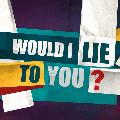Would I Lie To You? avatar
