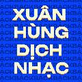 Xuân Hùng Dịch Nhạc avatar