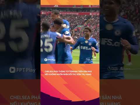 Đêm nay nếu không thắng, Chelsea sẽ phải nhìn Tottenham ăn mừng trụ hạng. thumbnail