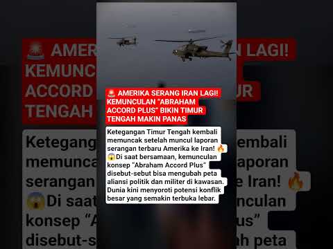 🚨 Amerika Serang Iran Lagi! Kemunculan “Abraham Accord Plus” Bikin Timur Tengah Makin Panas thumbnail