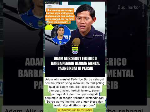 ADAM ALIS TENTANG FEDERICO BARBA ??? #persib thumbnail
