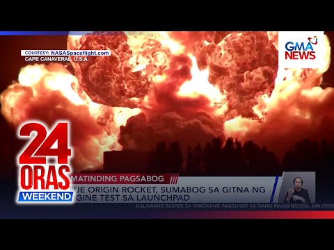 Blue Origin rocket, sumabog sa gitna ng engine test sa launchpad | 24 Oras Weekend thumbnail
