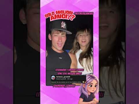 LETIZIA4EVER E LORENZO GOATELLI SONO SOLO MIGLIORI AMICI #tiktok #webboh #perte thumbnail