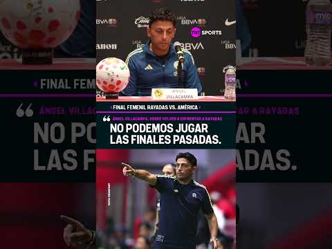 ÁNGEL VILLACAMPA: "NO PODEMOS JUGAR LAS FINALES PASADAS" | AMÉRICA FEMENIL thumbnail