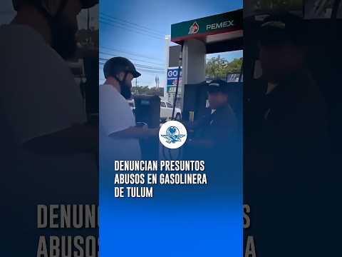 Usuarios exhiben abusos y amenazas en gasolinera de Tulum #shorts thumbnail