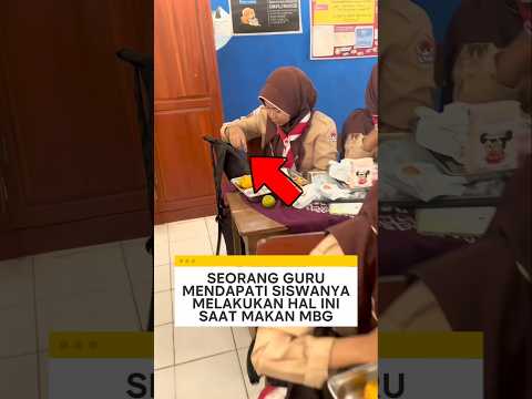 seorang guru mendapati siswanya melakukan hal ini saat makan mbg ❗ #mbg #videoviral thumbnail