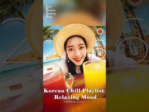 Just One Chill Summer Day With You ? Korean K-Pop Playlist for Relaxing Mood #chillmusic  #kpop thumbnail