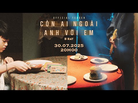 [Cho Bảo] Còn Ai Ngoài Anh Với Em - B Ray - Prod. Darrys (Official Teaser) thumbnail