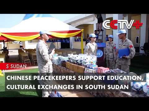 Chinese Peacekeepers Support Education, Cultural Exchanges in South Sudan thumbnail