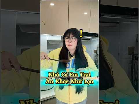 Nhà Có Em Trai Ăn Khỏe Như Lợn 😂🐷🍚 thumbnail
