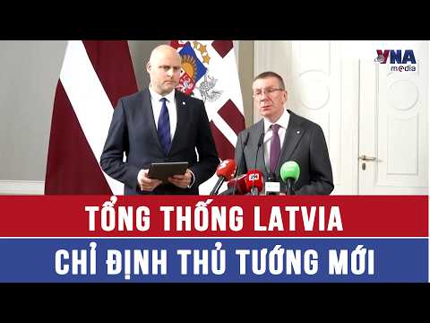 Tổng thống Latvia chỉ định Thủ tướng mới - VNAMedia thumbnail