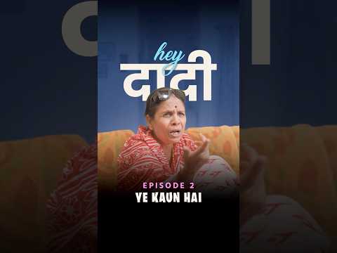 Episode 2 -  Ye Kaun Hai? Hey Dadi - Vertical Series #shortsbreak #comedyshorts thumbnail
