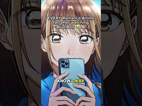 EVERY Romance Anime fan after blue box... 😭🙏 thumbnail