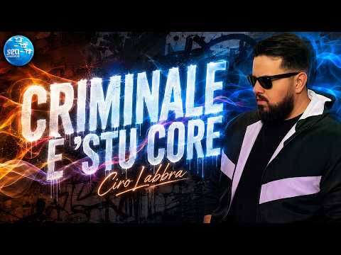 Ciro Labbra - Criminale è 'stu core ( Seamusica Official ) thumbnail