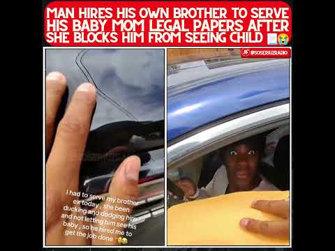 MAN GETS HIS BROTHER TO SERVE HIS BM AFTER SHE BLOCKED HIM FROM HIS OWN CHILD! thumbnail