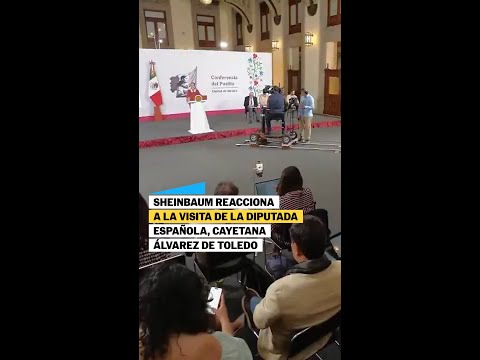 SHEINBAUM sobre la visita de CAYETANA ÁLVAREZ DE TOLEDO: "Es kafkiano" #shorts thumbnail