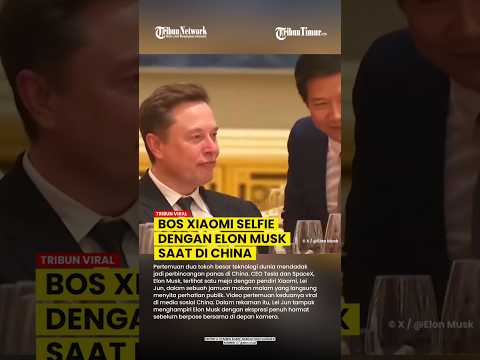 REAKSI ELON MUSK SAAT BOS XIAOMI BERPOSE DARI MEJA TAMU DI BEIJING thumbnail