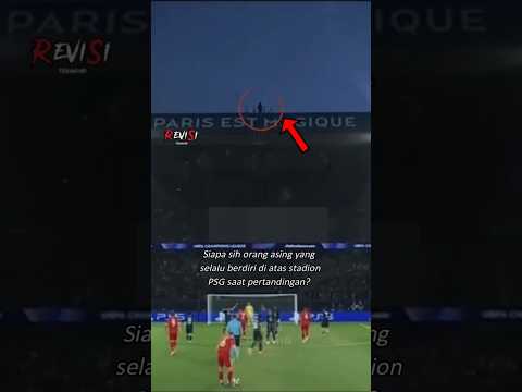 Siapa pria misterius yang berdiri di atas stadion PSG? ? thumbnail