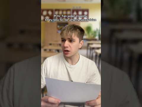 TEN JEDEN ZNAJOMY, KTÓRY NIBY NIC NIE UMIE NA SPRAWDZIAN thumbnail