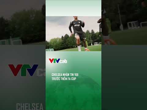 Chelsea nhận tin vui trước thềm FA Cup thumbnail