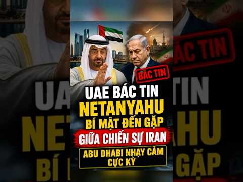 Thời sự quốc tế | UAE BÁC TIN NETANYAHU BÍ MẬT ĐẾN GẶP GIỮA CHIẾN SỰ IRAN? #tintuc #tinquansuquocte thumbnail