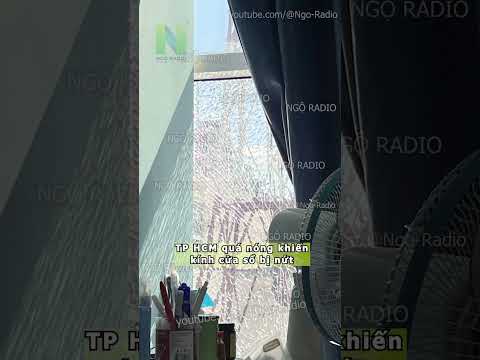 TP HCM quá nóng khiến kính cửa sổ bị nứt thumbnail
