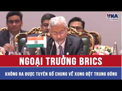 Ngoại trưởng BRICS không ra được tuyên bố chung về xung đột Trung Đông - VNAMedia thumbnail