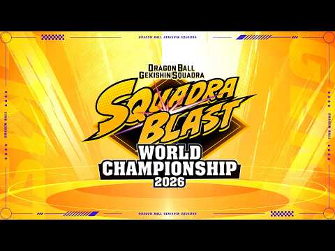 SQUADRA BLAST WORLD CHAMPIONSHIP 2026 | ドラゴンボール ゲキシン スクアドラ thumbnail