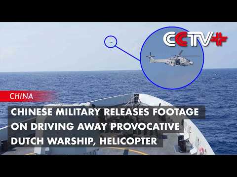 Chinese Military Releases Footage on Driving Away Provocative Dutch Warship, Helicopter thumbnail
