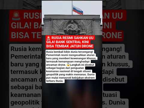 🚨 Rusia Resmi Sahkan UU Gila! Bank Sentral Kini Bisa Tembak Jatuh Drone thumbnail