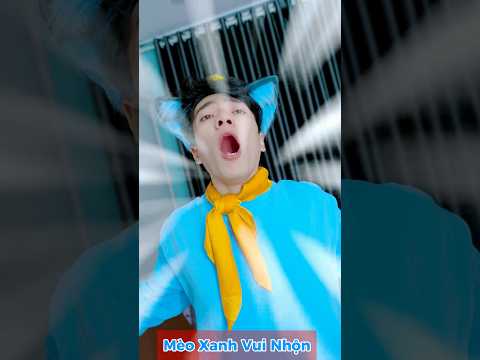 Mèo Xanh hút tất mọi thứ #meoxanh #ohnoteam #cosplay #parody thumbnail