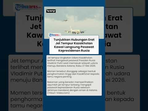 Jet Tempur Kazakhstan Kawal Langsung Pesawat Putin: Tunjukkan Hubungan Erat & Penghormatan Tinggi thumbnail
