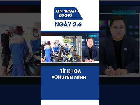 Bản tin Xem nhanh 20h ngày 2/6: Từ khóa #CHUYỂN MÌNH  #Shorts thumbnail