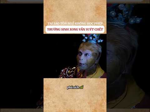 Tại sao Ngộ Không học được phép trường sinh xong vẫn phải chết #shorts thumbnail
