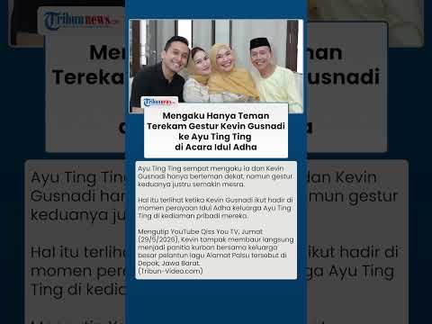 Meski Disebut Hanya Teman, Gestur Kevin Gusnadi dan Ayu Ting Ting Bikin Netizen Berspekulasi thumbnail